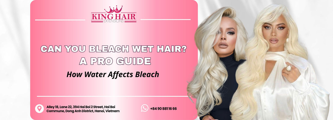Can You Bleach Wet Hair? A Professional Guide from a Vietnamese Hair Factory