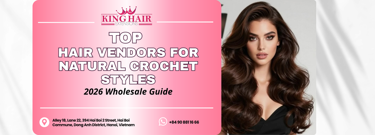 Top 15 Best Hair Vendors for Natural Crochet Hair Styles (2026 Wholesale Guide)