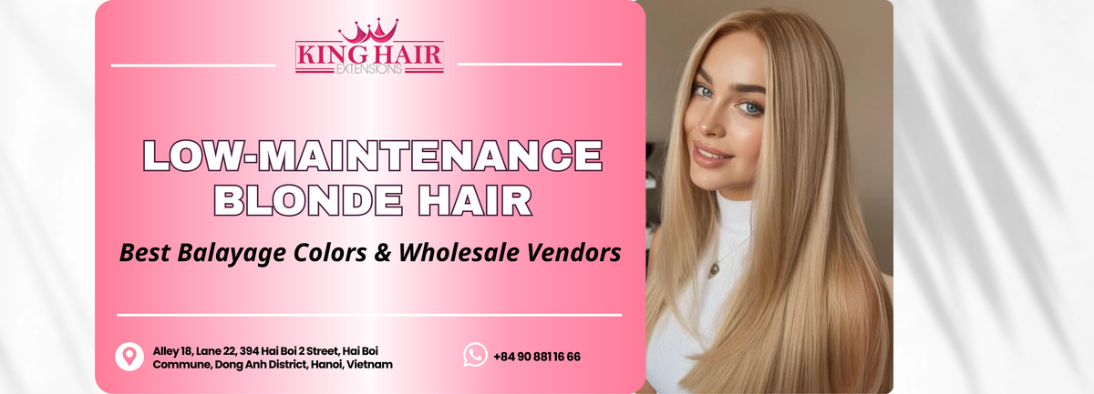 Low-Maintenance Blonde: The Best Balayage Hair Colors & Top Wholesale Vendors